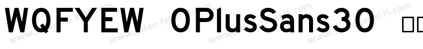 WQFYEW OPlusSans30 常规字体转换